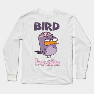 Birdbrain Design for Bird Lovers Long Sleeve T-Shirt